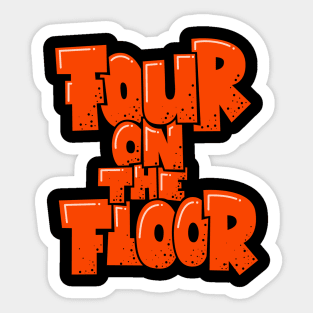 Four on the Floor -  House and Disco Music Sticker